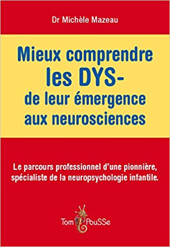 Lire la suite à propos de l’article Mieux comprendre les DYS – de leur émergence aux neurosciences  – Mazeau